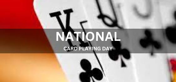 NATIONAL CARD PLAYING DAY [राष्ट्रीय कार्ड खेलने का दिन]